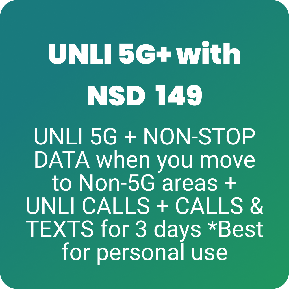 UNLI 5G+ with NSD 149
